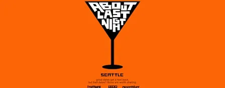 About Last Night: Dating Disaster Stories Seattle!
