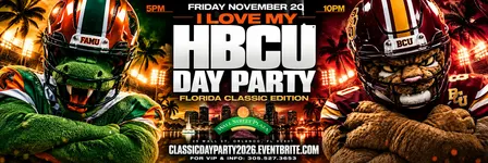 CLASSIC WEEKEND'S BIGGEST DAY PARTY - 'I LOVE MY HBCU' DAY PARTY