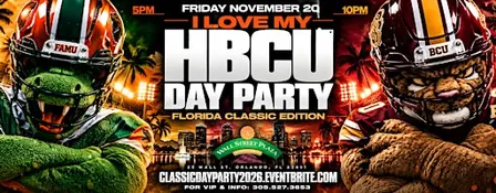 CLASSIC WEEKEND'S BIGGEST DAY PARTY - 'I LOVE MY HBCU' DAY PARTY