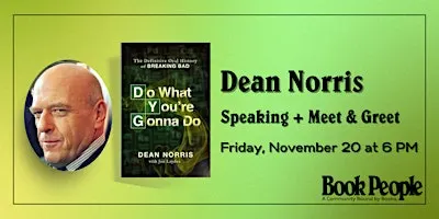 BookPeople Presents: Dean Norris  - Do What You're Gonna Do