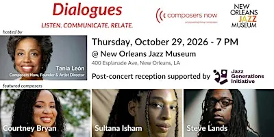 Composers Now: DIALOGUES @ New Orleans Jazz Museum