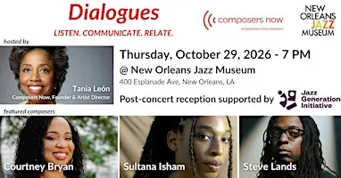 Composers Now: DIALOGUES @ New Orleans Jazz Museum