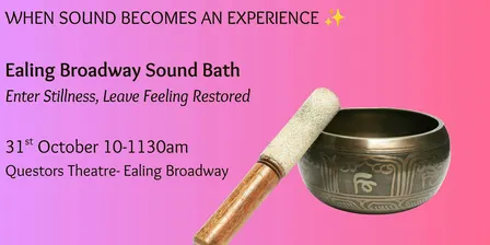 Sound Bath in Ealing Broadway