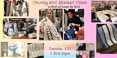 Chunky Knit Blanket Workshop w/Keri from Loops by Keri