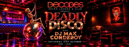 Deadly Disco at Decades