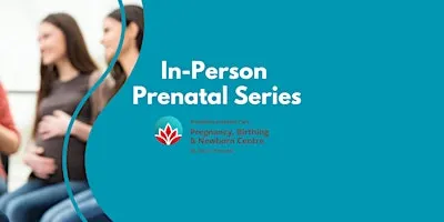 In-Person Prenatal Series December 3, 10, 17