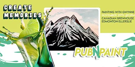 Pub N Paint at Canadian Brewhouse Ellerslie Nov 29th Paint and Sip 12pm MDT