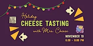 Holiday Cheese Tasting with Mrs. Cheese