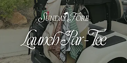 Sunday Fore Launch Par-Tee