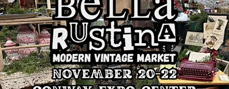 November 20-22 Conway Bella Rustina Modern Vintage Market