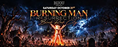 BURNING MAN RESURRECTION BLACK ROCK CITY @ BIJOU