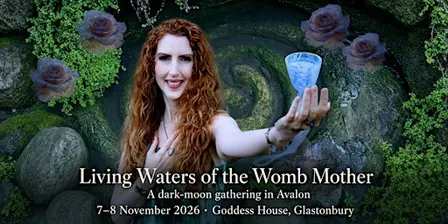 Living Waters of the Womb Mother Glastonbury Moon Gathering | 7 Nov 26