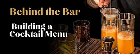Whiskey Wednesday: Behind the Bar- Building a Cocktail Menu