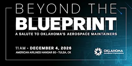 Beyond The Blueprint: A Salute to Oklahoma's Aerospace Maintainers