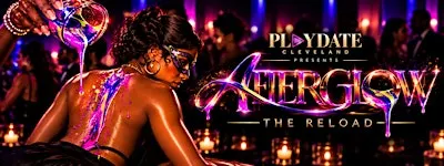 Play Date Cleveland presents...Afterglow "The Reload"