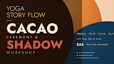 Yoga, Sound Healing, Shadow workshop and Cacao Ceremony