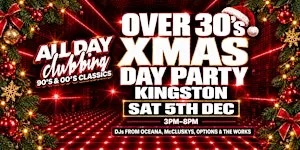 Over 30's Xmas Day Party Kingston Sat 5th Dec