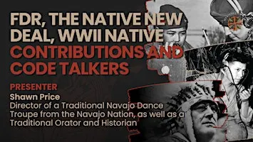 FDR, the Native New Deal, WWII Native Contributions and Code Talkers