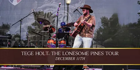 TEGE HOLT: THE LONESOME PINES TOUR