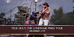 TEGE HOLT: THE LONESOME PINES TOUR