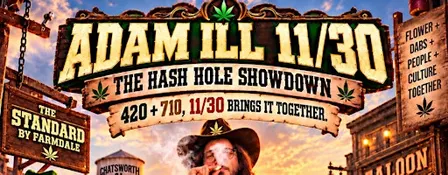 The Standard by Farmdale Presents 11/30 The H@sh H0le Showdown with AdamiLL