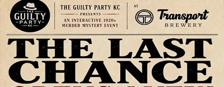 The Guilty Party Presents: The Last Chance | A 1920s Murder Mystery