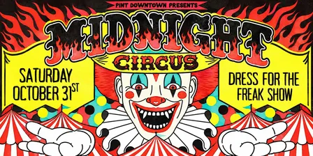 The Pint Halloween Saturday - Midnight Circus