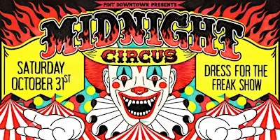 The Pint Halloween Saturday - Midnight Circus