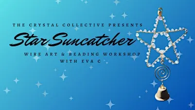 Star Suncatcher Wire Art + Beading Workshop