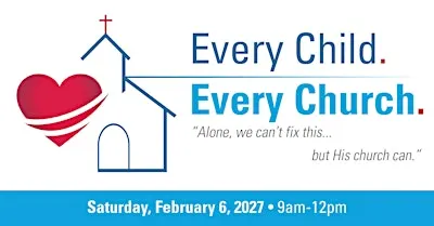 February 2027: Every Child. Every Church.