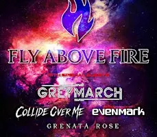 Fly Above Fire, Greymarch and more at The Rail
