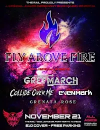 Fly Above Fire, Greymarch and more at The Rail