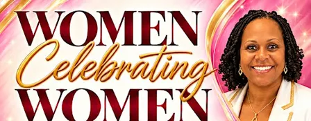Women Celebrating Women: It's Who We Are, It's What We Do!