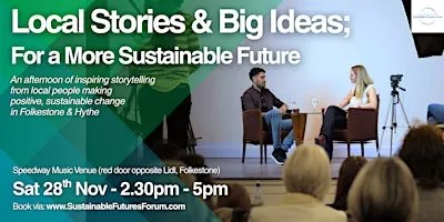Local Stories & Big Ideas; for a more Sustainable Future