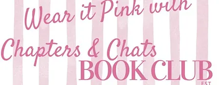 Wear it Pink with Chapters & Chats BookClub