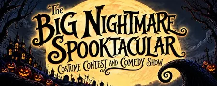 The Big Nightmare Spooktacular Comedy Show & Costume Contest