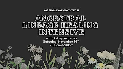 Ancestral Lineage Healing Intensive