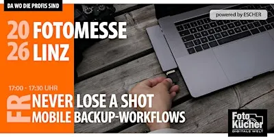 NEVER LOSE A SHOT - Mobile Backup-Workflows für Foto & Video