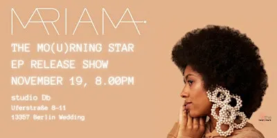 Mariama - The Mo(u)rning Star EP release show + Baaba J