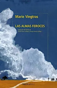 LETRAS ITINERANTES | Las almas feroces de Marie Vingtras (ed. Nórdica)