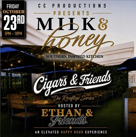 CC PRODUCTIONS PRESENTS “CIGARS & FRIENDS” (MILK & HONEY)