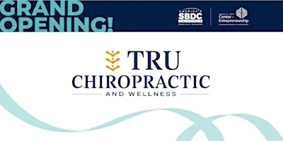 Grand Opening — Tru Chiropractic and Wellness