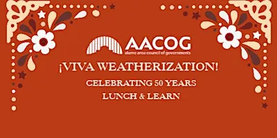 ¡Viva Weatherization! Celebrating 50 Years — Lunch & Learn