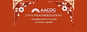 ¡Viva Weatherization! Celebrating 50 Years — Lunch & Learn