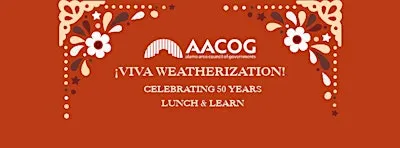 ¡Viva Weatherization! Celebrating 50 Years — Lunch & Learn