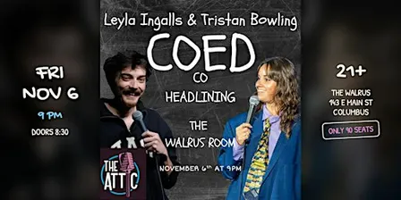 Leyla Ingalls & Tristan Bowling LIVE Comedy Show: COED @ The Attic Comedy Club!