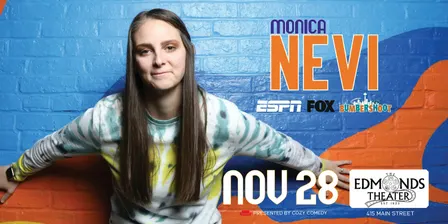Comedy! Monica Nevi Live at Edmonds Theater!