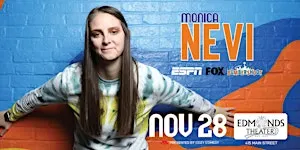 Comedy! Monica Nevi Live at Edmonds Theater!