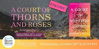 Encore: A Court of Thorns and Roses Book 6 Release Party at The Firestone