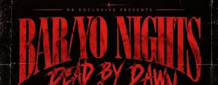 BAR/YO NIGHTS YEG - DEAD BY DAWN